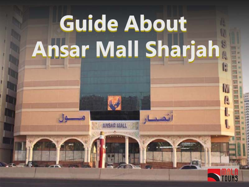Guide About Ansar Mall Sharjah